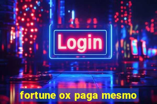 fortune ox paga mesmo